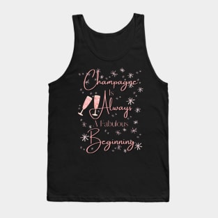 Champagne is Always a Fabulous Beginning Tank Top